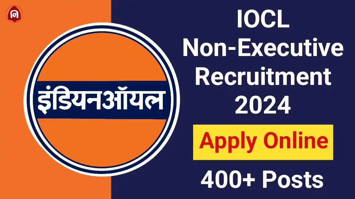 IOCL Non-Executive Recruitment 2024