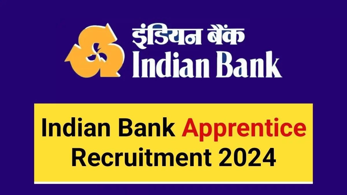 Indian Bank Apprentice Recruitment 2024